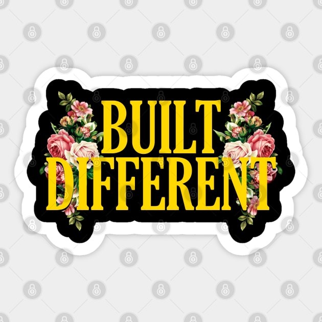 BUILT DIFFERENT Floral Aesthetic Sticker by giovanniiiii